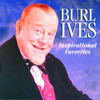 Inspirational Favorites, Burl Ives