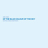 Of the Blue Colour of the Sky (Extra Nice Edition) Of the Blue Colour of the Sky (Extra Nice Edition)