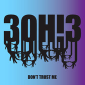Don't Trust Me - 3OH!3