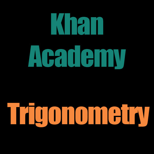 Khan Academy: Trigonometry