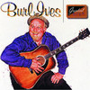 Burl Ives Greatest Hits, Burl Ives