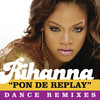 Pon de Replay - EP, Rihanna