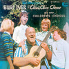 Burl Ives Chim Chim Cheree and Other Children's Choices, Burl Ives