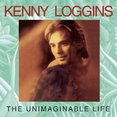 The Unimaginable Life, Kenny Loggins