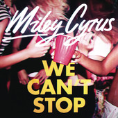 We Can't Stop - Single, マイリー・サイラス