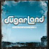 Twice the Speed of Life, Sugarland