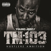 TM:103 Hustlerz Ambition (Deluxe Version), Young Jeezy