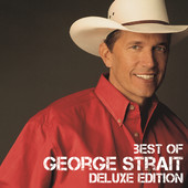 Best of George Strait (Deluxe Edition), George Strait