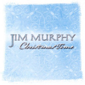Christmas Time, Jim Murphy