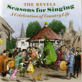 Seasons for Singing: A Celebration of County Life, The Revels