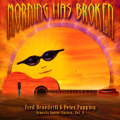 Morning Has Broken: Acoustic Guitar Classics, Vol. 2, Fred Benedetti