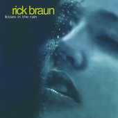 Kisses In the Rain, Rick Braun