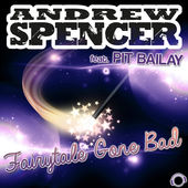 Andrew Spencer feat. Pit Bailay - Fairytale Gone Bad (Bigroom Mix)