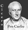 Classics Texts :: Cicero, Pro Caelio (Study Speed)