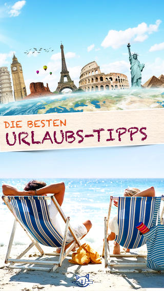 URLAUBS-TIPPS - Die besten Tipps für einen unbeschwerten und erholsamen Urlaub