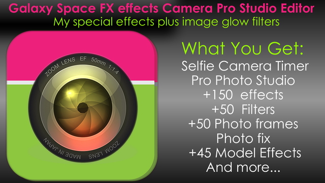 Galaxy Space FX effects Camera Pro Studio Editor - My special effects plus image glow filters