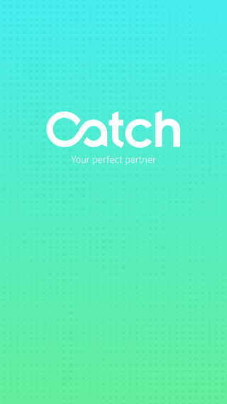 Catch - your perfect partner