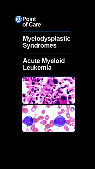Myelodysplastic Syndromes and Acute Myeloid Leukemia Point of Care™