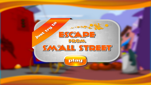 Escape Small Street