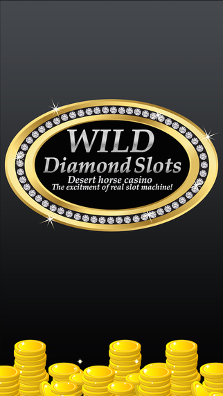 Wild Diamond Slots - Desert Horse Casino - The excitement of REAL slot machines Pro