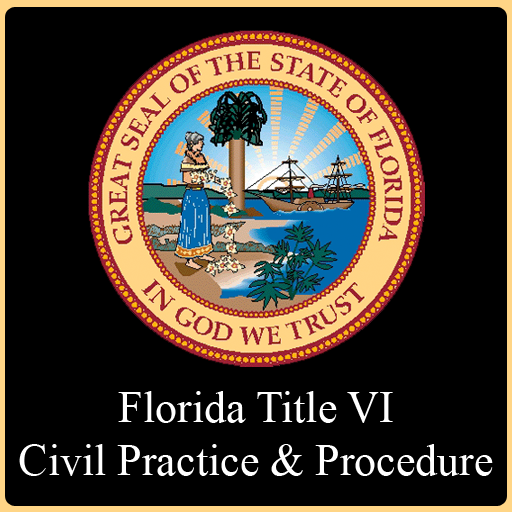 Florida Civil Practice & Procedure - FL Laws Title VI
