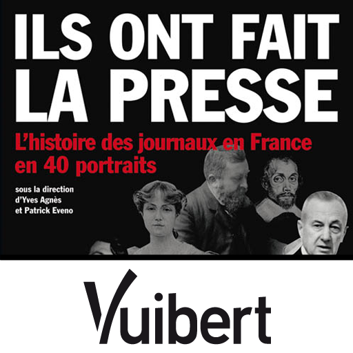 Ils ont fait la presse - Vuibert