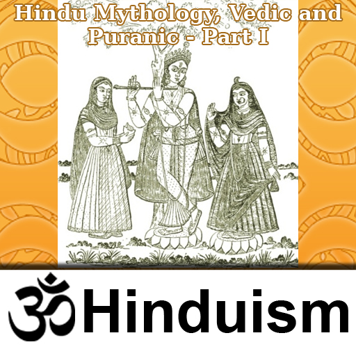Hindu Mythology, Vedic and Puranic - Part I