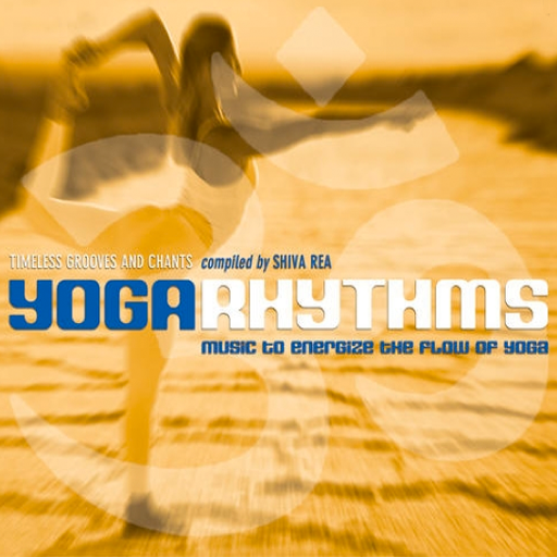 Yoga Rhythms Music to Energize the Flow of Yoga by Shiva Rea