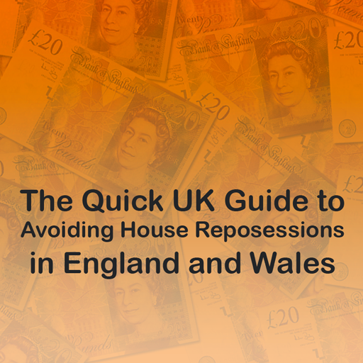 The Quick UK Guide to Avoiding House Repossessions in England and Wales