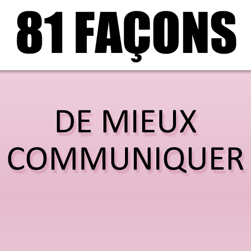 81 façons de mieux communiquer - Guy Trédaniel