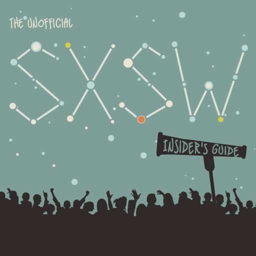 The Unofficial SXSW Insider's Guide