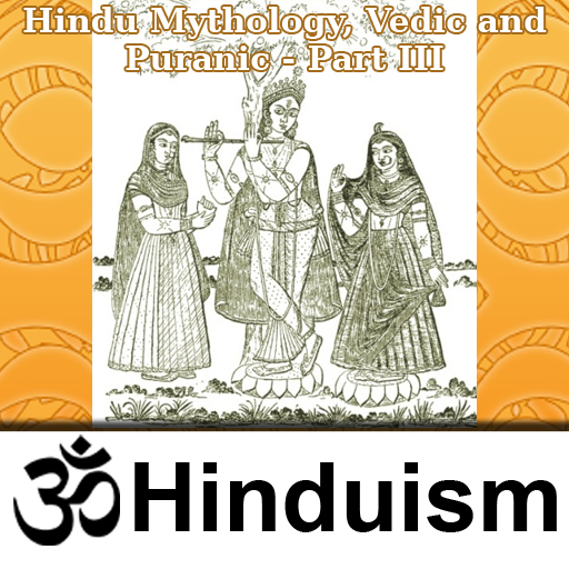 Hindu Mythology, Vedic and Puranic - Part III