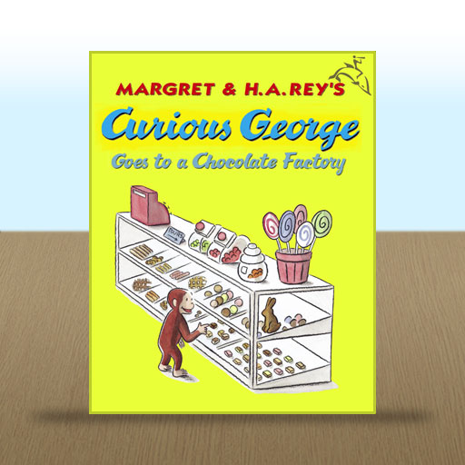 Curious George Goes to a Chocolate Factory by H. A. Rey