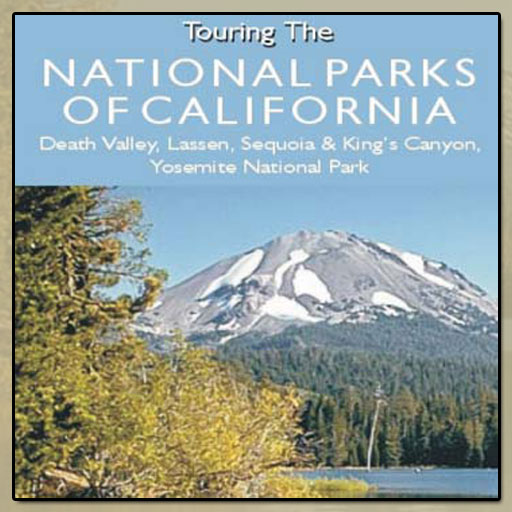 The Great American Wilderness: Touring the National Parks of California