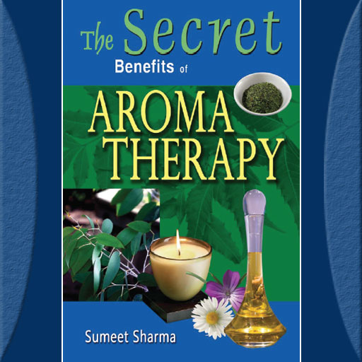 The Secret Benefits of Aroma Therapy