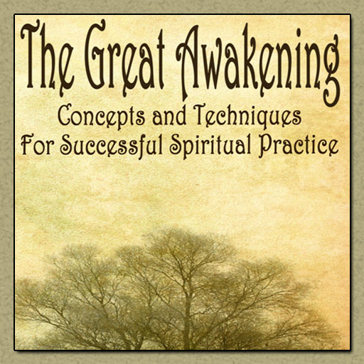 The Great Awakening: Concepts And Techniques For Successful Spiritual Practice