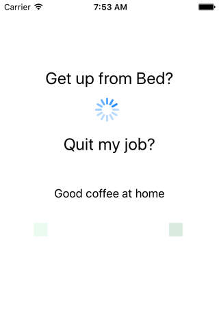 Get up or Quit my job - Every morning the same que - náhled